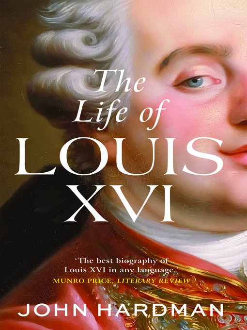 Title details for The Life of Louis XVI by John Hardman - Available